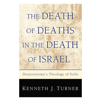 "The Death of Deaths in the Death of Israel" - "" ("Turner Kenneth J.")