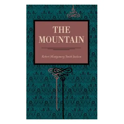 "The Mountain" - "" ("Jackson Robert Montgomery Smith")