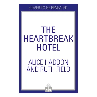 "Finding Your Self at the Heartbreak Hotel" - "" ("Haddon Alice")