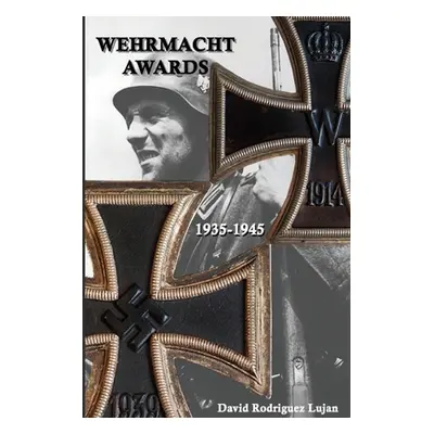 "Wehrmacht Awards 1935-1945" - "" ("Rodriguez Lujan David")