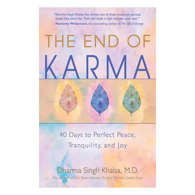 "The End of Karma: 40 Days to Perfect Peace, Tranquility, and Joy" - "" ("Khalsa Dharma Singh")