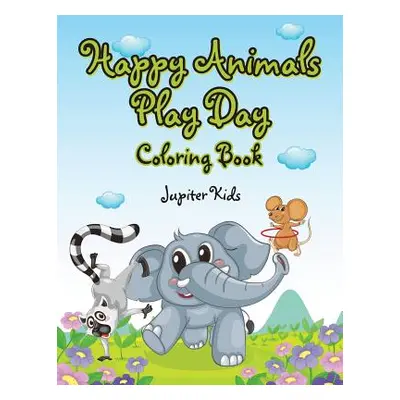 "Happy Animals Play Day Coloring Book" - "" ("Jupiter Kids")