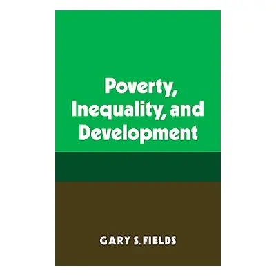 "Poverty, Inequality, and Development" - "" ("Fields Gary S.")