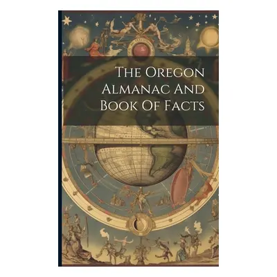 "The Oregon Almanac And Book Of Facts" - "" ("Anonymous")