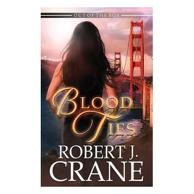 "Blood Ties" - "" ("Crane Robert J.")