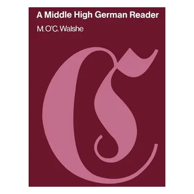 "A Middle High German Reader" - "" ("Walshe M. O.")