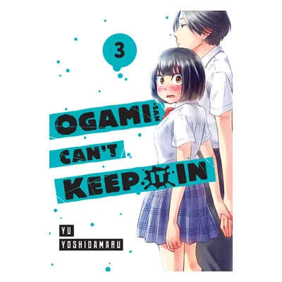 "Ogami-San Can't Keep It in 3" - "" ("Yoshidamaru Yu")