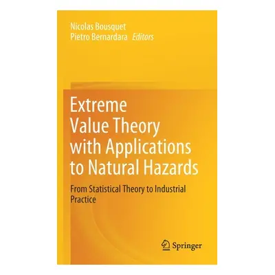 "Extreme Value Theory with Applications to Natural Hazards: From Statistical Theory to Industria