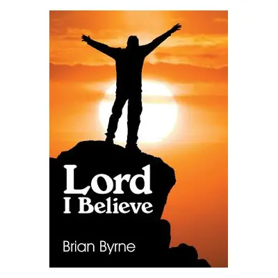 "Lord I Believe" - "" ("Byrne Brian")