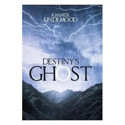 "Destiny'S Ghost" - "" ("Lindemood Kimmer")