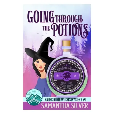 "Going through the Potions: A Paranormal Cozy Mystery" - "" ("Silver Samantha")