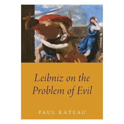 "Leibniz on the Problem of Evil" - "" ("Rateau Paul")