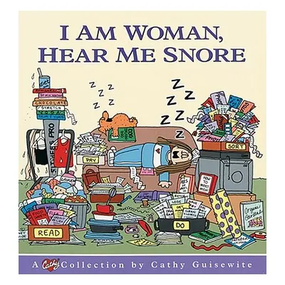 "I Am Woman, Hear Me Snore" - "" ("Guisewite Cathy")