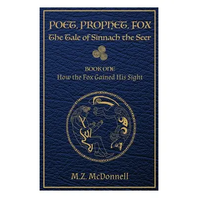 "Poet, Prophet, Fox: The Tale of Sinnach the Seer" - "" ("McDonnell M. Z.")