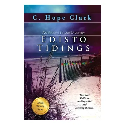 "Edisto Tidings: The Edisto Island Mysteries, Book 6" - "" ("Clark C. Hope")