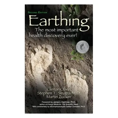 "Earthing: The Most Important Health Discovery Ever! (Second Edition)" - "" ("Ober Clinton")