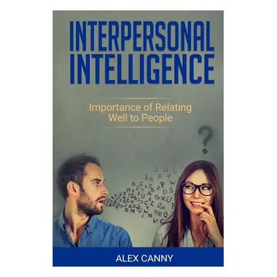 "Interpersonal Intelligence: Importance of Relating Well to People (Positive Mind)" - "" ("Canny