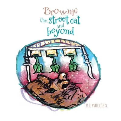 "Brownie the Street Cat and Beyond" - "" ("Phillips B. I.")