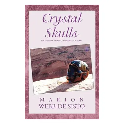 "Crystal Skulls" - "" ("Webb-De Sisto Marion")