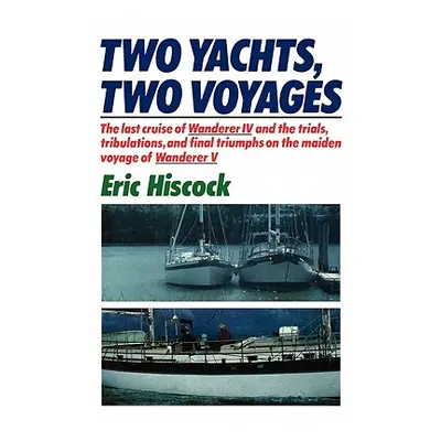 "Two Yachts, Two Voyages" - "" ("Hiscock Eric")