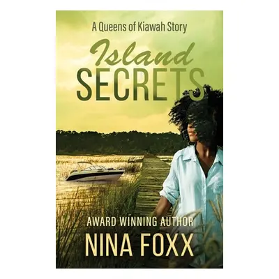 "Island Secrets: A Queens of Kiawah Story" - "" ("Foxx Nina")