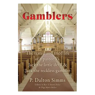 "Gamblers: The tested and tried life of a pastor Vs. Jack the little devil & Jack the reckless g