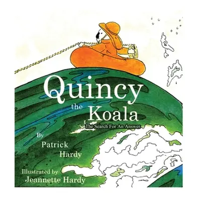 "Quincy the Koala: The Search For An Answer" - "" ("Hardy Patrick")