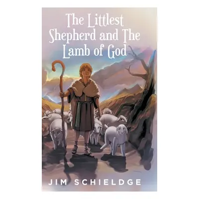 "The Littlest Shepherd and The Lamb of God" - "" ("Schieldge Jim")