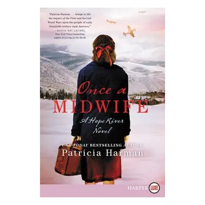 "Once a Midwife: A Hope River Novel" - "" ("Harman Patricia")