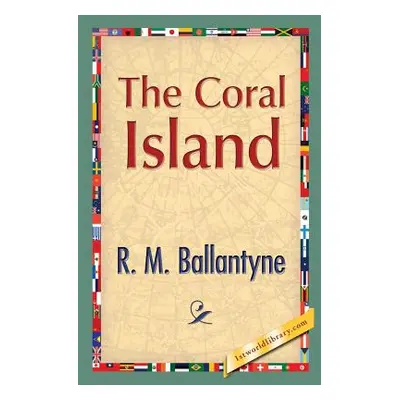 "The Coral Island" - "" ("Ballantyne Robert Michael")