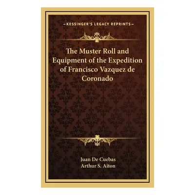 "The Muster Roll and Equipment of the Expedition of Francisco Vazquez de Coronado" - "" ("De Cue