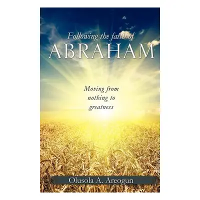 "Following the faith of Abraham" - "" ("Areogun Olusola A.")