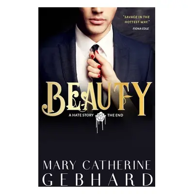 "Beauty: A Hate Story, The End" - "" ("Gebhard Mary Catherine")