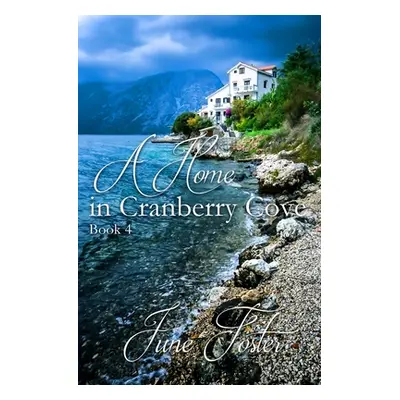 "A Home in Cranberry Cove" - "" ("Foster June")