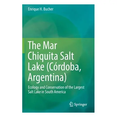 "The Mar Chiquita Salt Lake (Crdoba, Argentina): Ecology and Conservation of the Largest Salt La