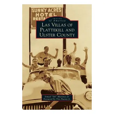 "Las Villas of Plattekill and Ulster County" - "" ("Martinez Ismael Ish Jr.")