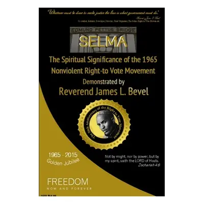 "SELMA, The Spiritual Significance of the Right-to-Vote Movement, Demonstrated by Reverend James