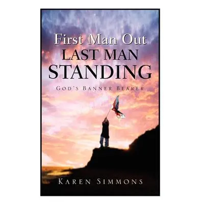 "First Man Out-Last Man Standing" - "" ("Simmons Karen")