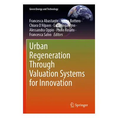 "Urban Regeneration Through Valuation Systems for Innovation" - "" ("Abastante Francesca")