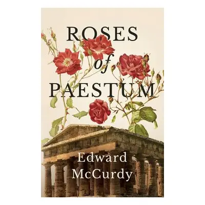 "Roses of Paestum" - "" ("McCurdy Edward")