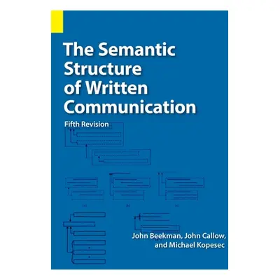 "The Semantic Structure of Written Communication" - "" ("Beekman John")