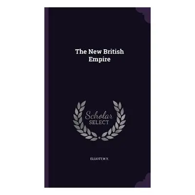 "The New British Empire" - "" ("Elliott Wy")