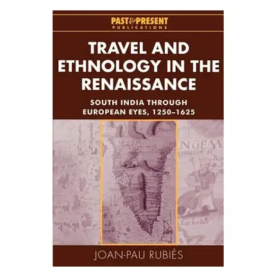 "Travel and Ethnology in the Renaissance: South India Through European Eyes, 1250-1625" - "" ("R