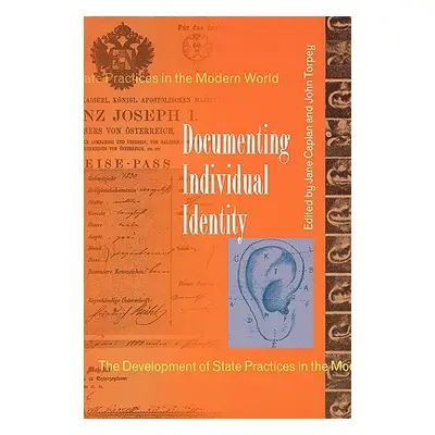 "Documenting Individual Identity: The Development of State Practices in the Modern World" - "" (