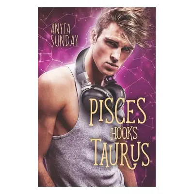 "Pisces Hooks Taurus" - "" ("Sunday Anyta")