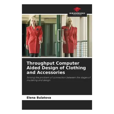 "Throughput Computer Aided Design of Clothing and Accessories" - "" ("Bulatova Elena")