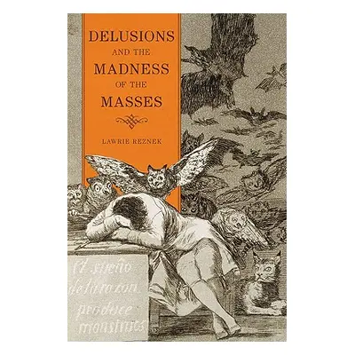 "Delusions and the Madness of the Masses" - "" ("Reznek Lawrie")