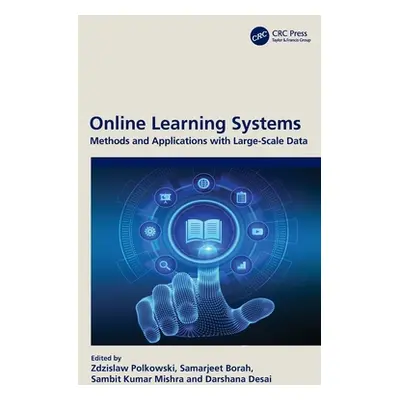 "Online Learning Systems: Methods and Applications with Large-Scale Data" - "" ("Polkowski Zdzis