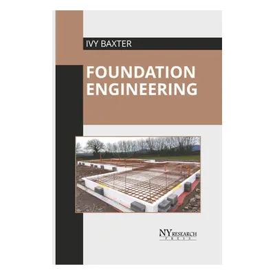 "Foundation Engineering" - "" ("Baxter Ivy")