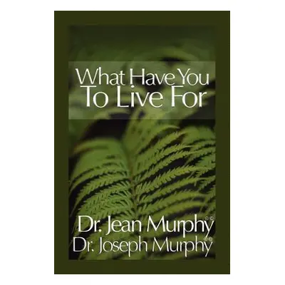 "What Have You to Live For?" - "" ("Murphy Joseph")